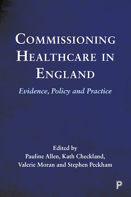 Book cover image for Commissioning Healthcare in England ISBN: 9781447346111